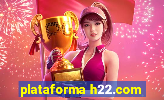 plataforma h22.com